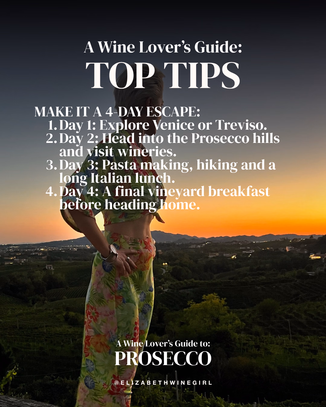 Woman in floral outfit gazes over rolling vineyards at sunset, with a 4-day Prosecco itinerary overlaid in white text.