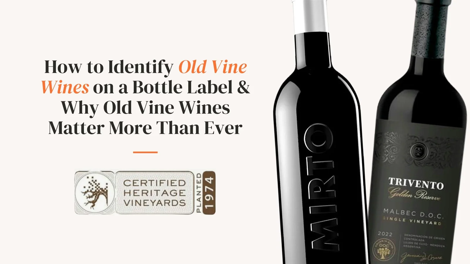 How to Identify Old Vine Wines on a Bottle Label & Why Old Vine Wines Matter More Than Ever
