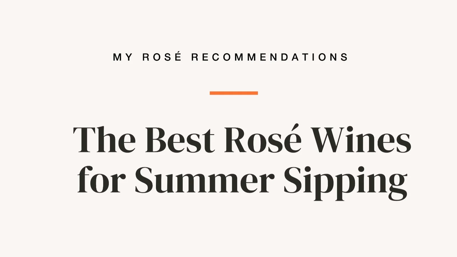 The Best Rosé Wines to Sip Your Way Through Summer