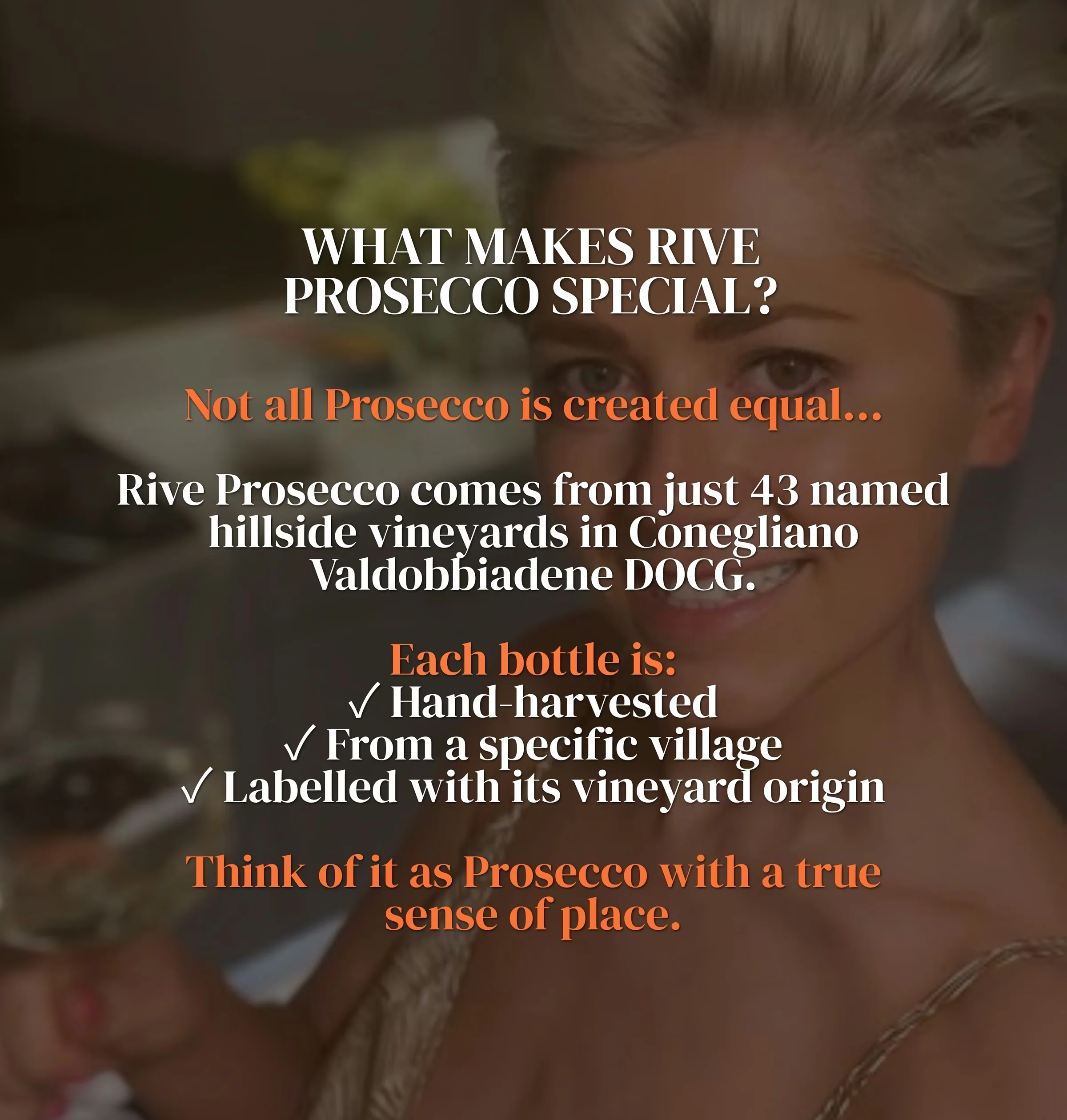 Graphic over a woman's portrait: “What makes Rive Prosecco special?” with text about its hillside vineyards and hand-harvesti