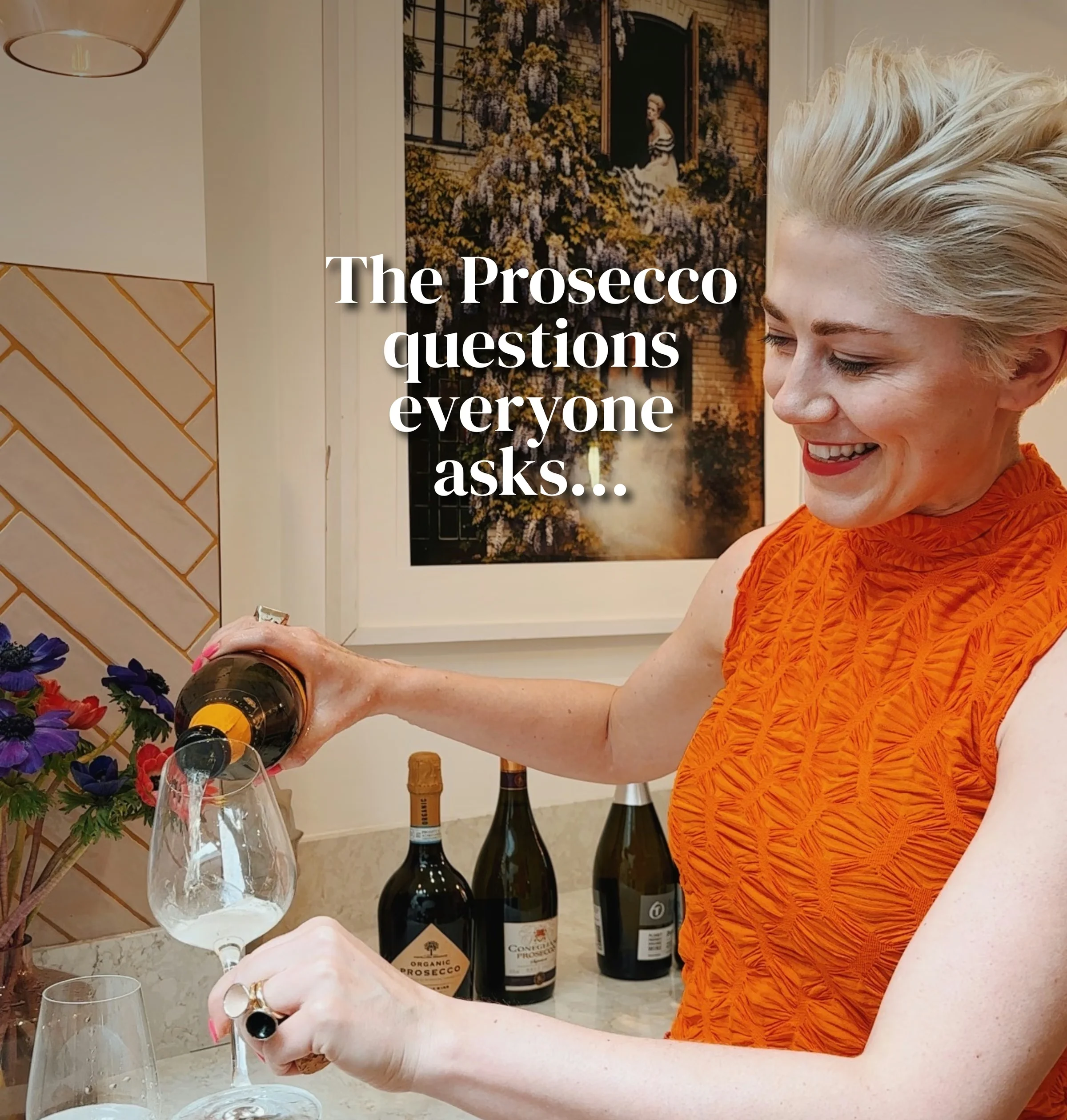 Elizabeth Hawthornthwaite pours Prosecco into a wine glass beside bottles, with text reading “The Prosecco questions everyone