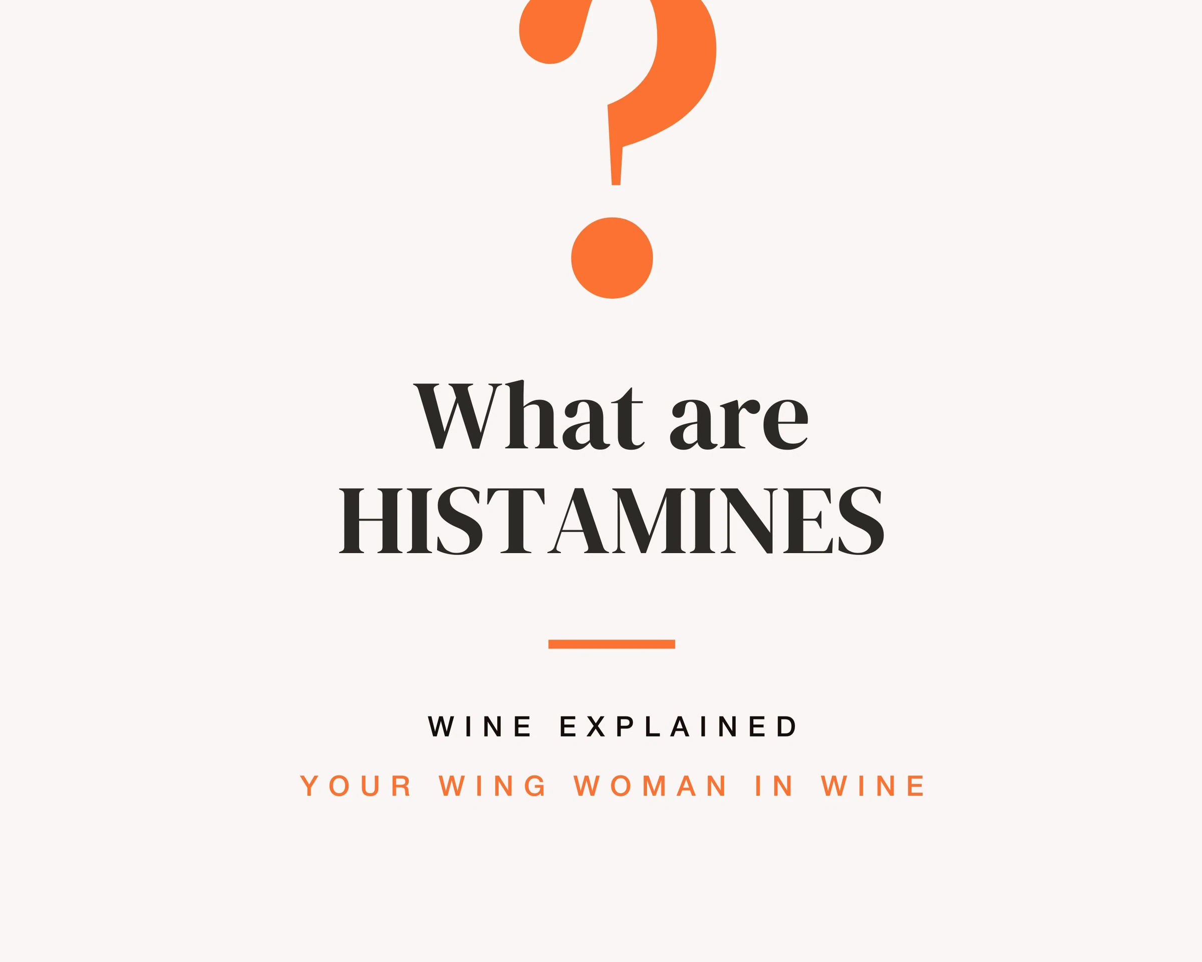 Histamines & Wine, What You Need to Know