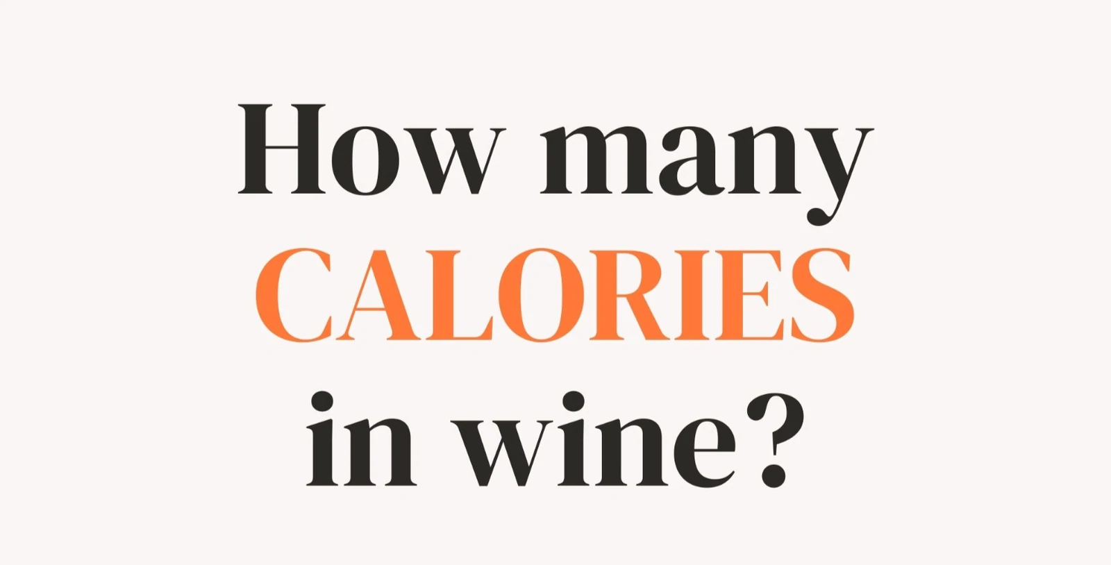Which Wine Would You Choose… and How Many Calories Would You Swap for It?