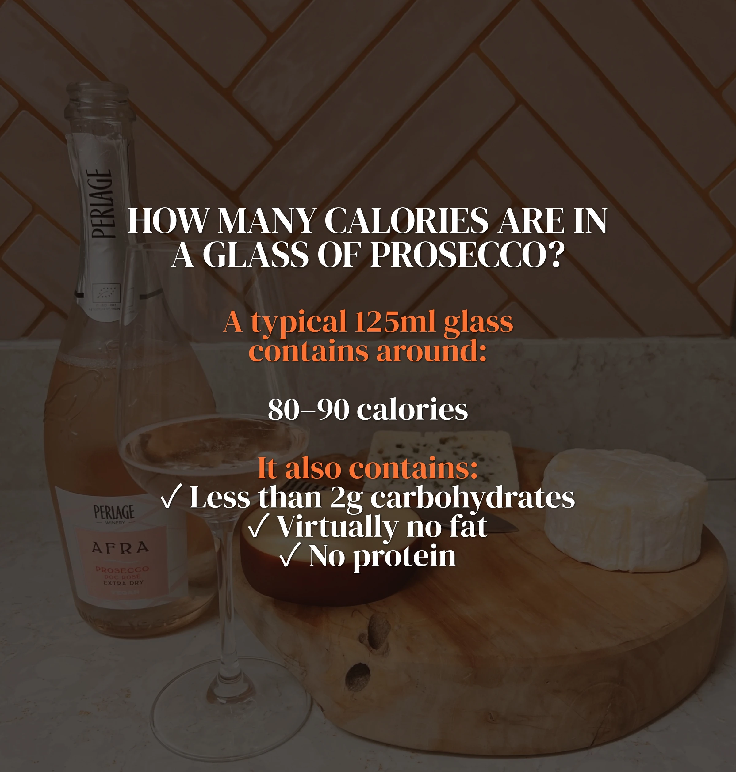 Graphic stating a 125ml glass of Prosecco contains around 80 to 90 calories, less than 2g carbohydrates, virtually no fat and