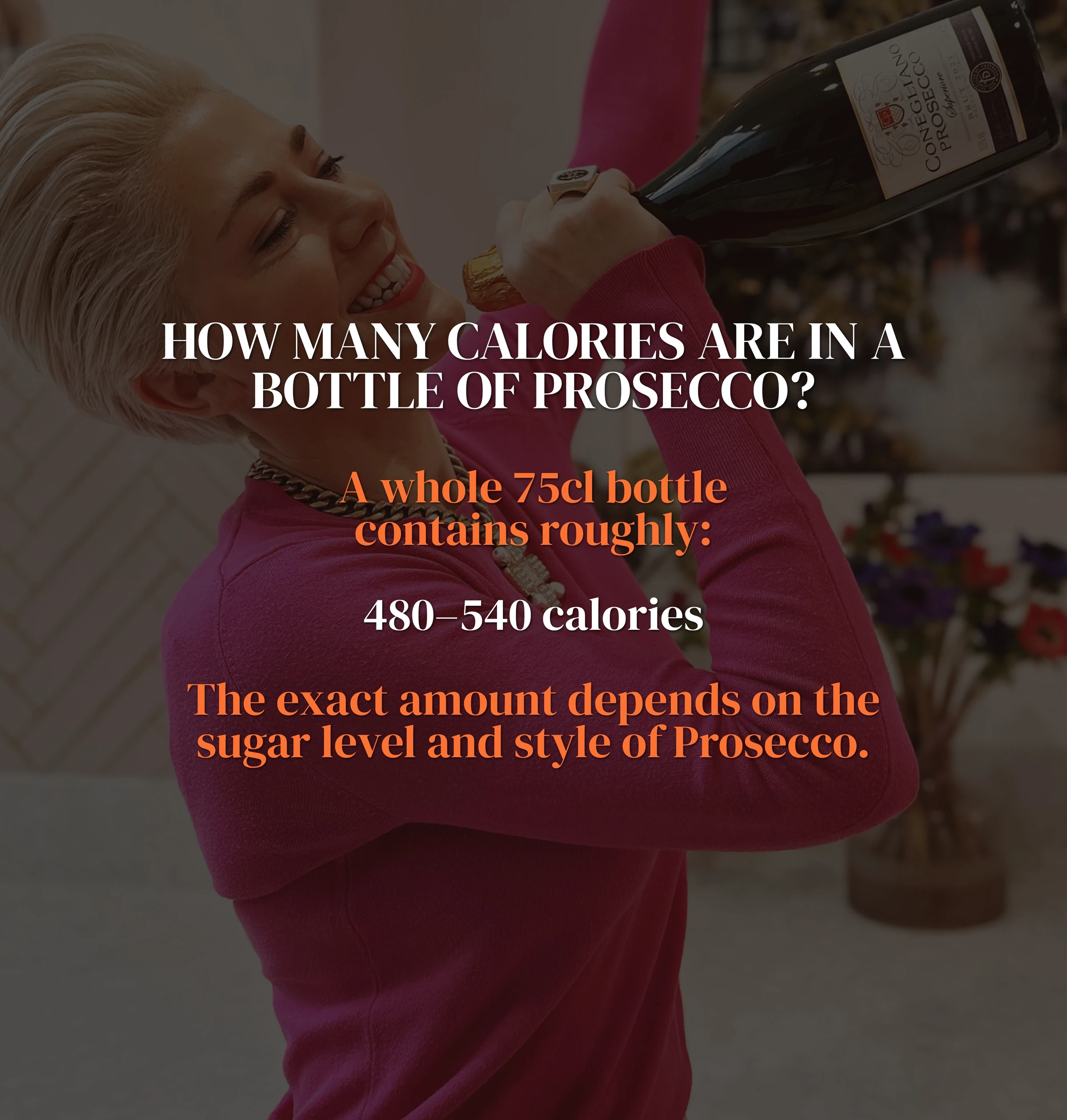 Woman drinking Prosecco from a bottle beside text stating a 75cl bottle contains roughly 480 to 540 calories