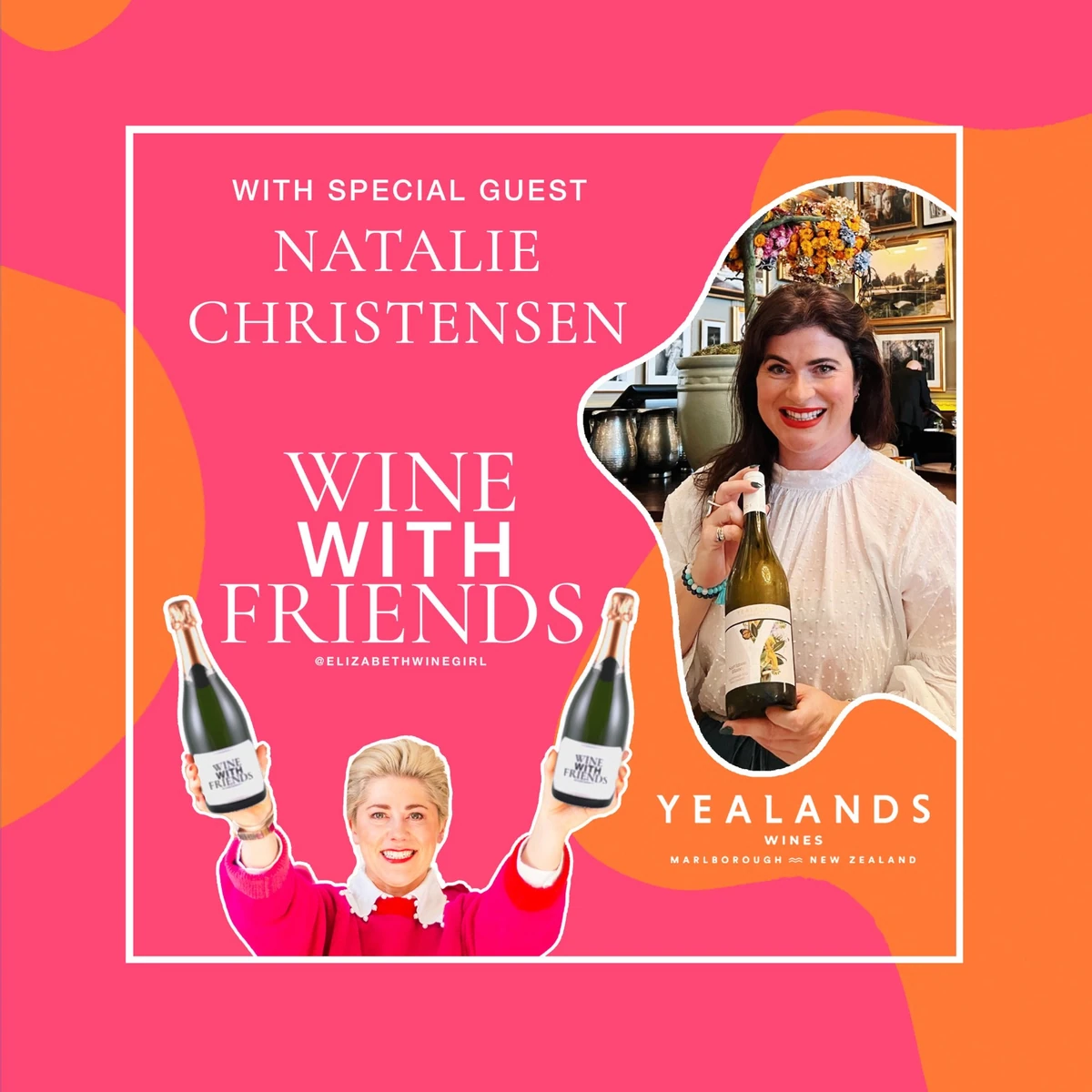 With special guest Natalie Christensen: Wine With Friends, Yealands Wines