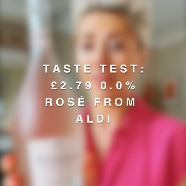 TASTE TEST: £2.79 0.0% ROSÉ FROM ALDI