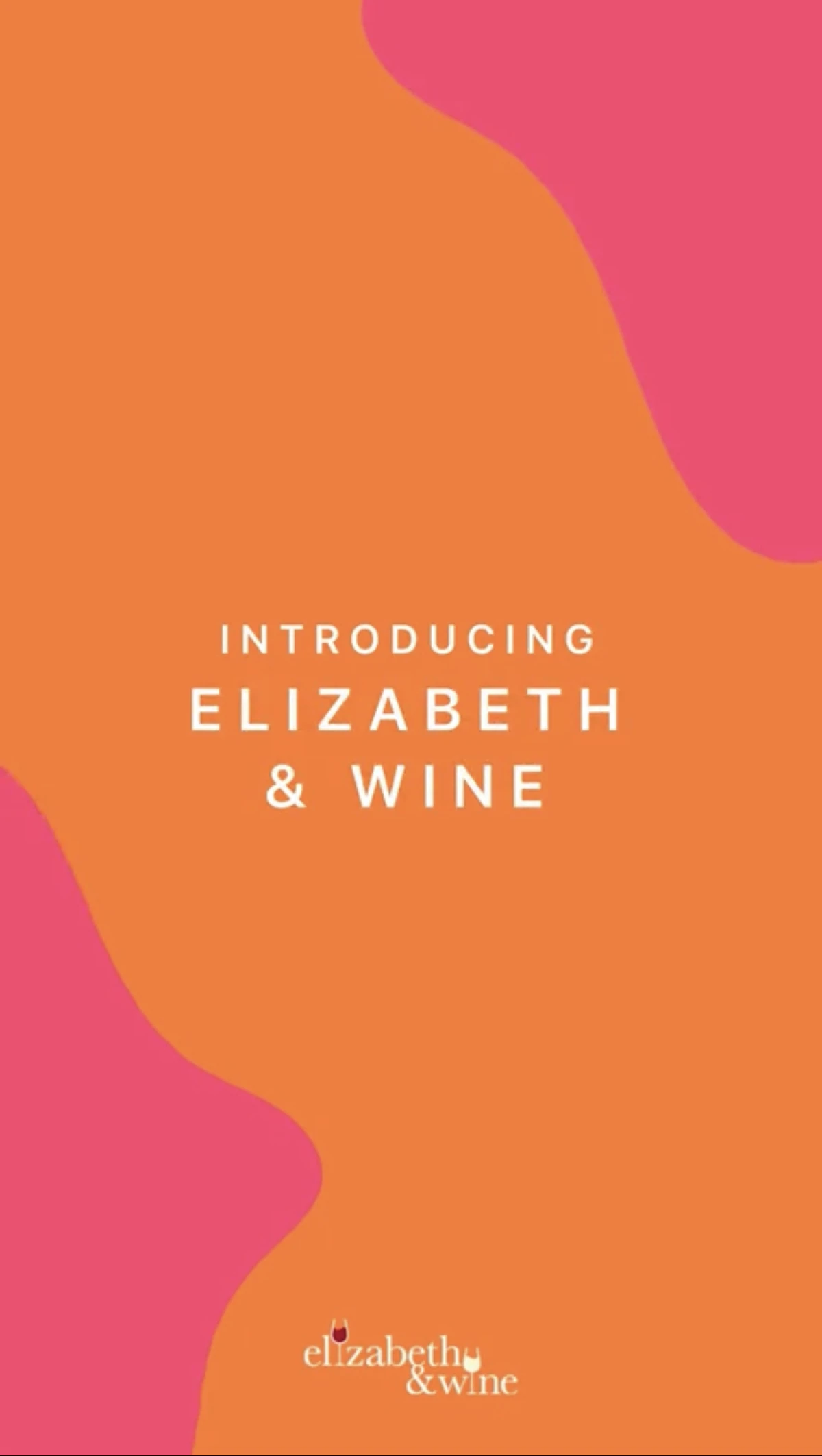 Orange graphic reading Introducing Elizabeth & Wine with logo at bottom