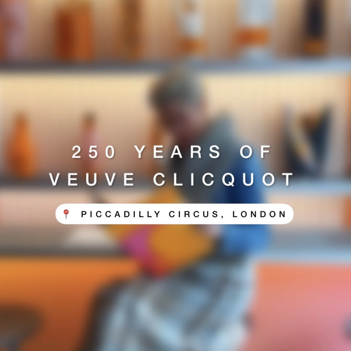 250 YEARS OF VEUVE CLICQUOT, PICCADILLY CIRCUS, LONDON